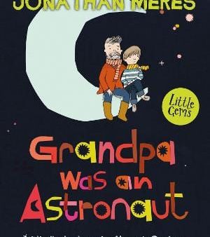 Meres Jonathan: Little Gems - Grandpa Was an Astronaut [2023] paperback Discount