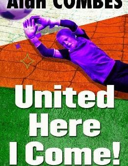 , Aleksandar Sotirovski Alan Combes: United Here I Come! [2023] paperback Hot on Sale