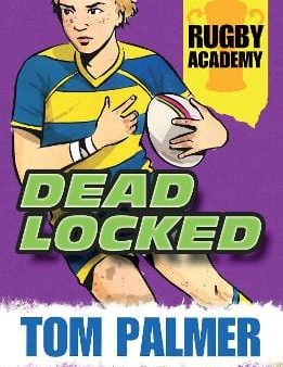 , David Shephard Tom Palmer: Rugby Academy (3) - Deadlocked [2023] paperback Cheap